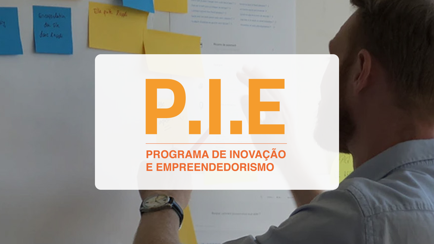 P.I.E – Programa de inovação e empreendedorismo (Innovation and Entrepreneurship Program)